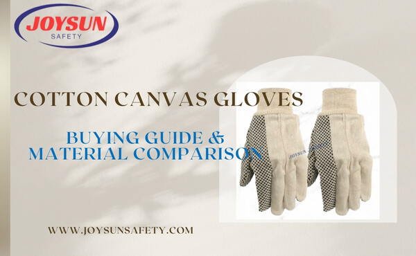 Cotton Canvas Gloves Buying Guide & Material Comparison